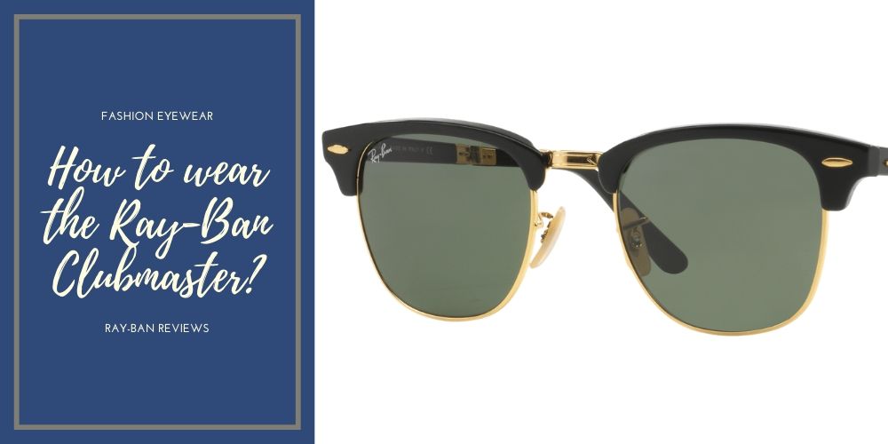 Ray-Ban Clubmaster Sunglasses Review
