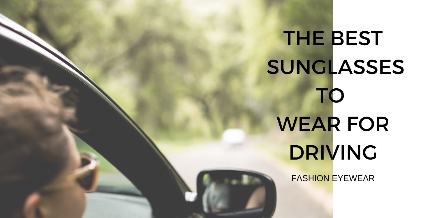 Best Sunglasses For Driving - Stay Safe at Fashion Eyewear AU