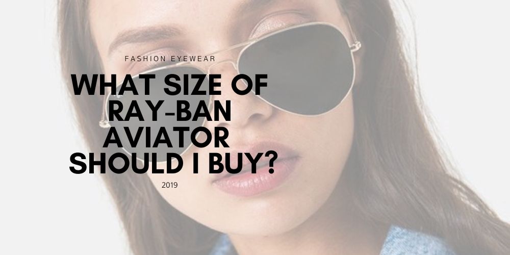 What Size of Ray-Ban Aviator Should I Get?" – Eyewear