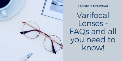 Varifocal Lenses - FAQs and all you need to know!