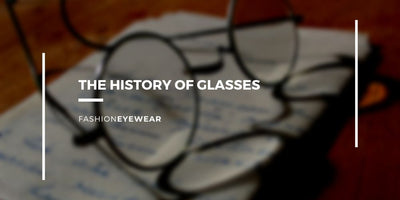 The History of Glasses