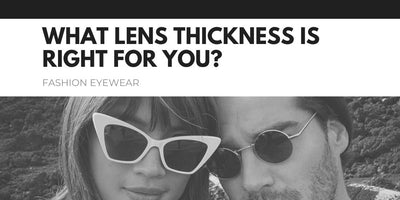 Which Lens Thickness Is Right For You?